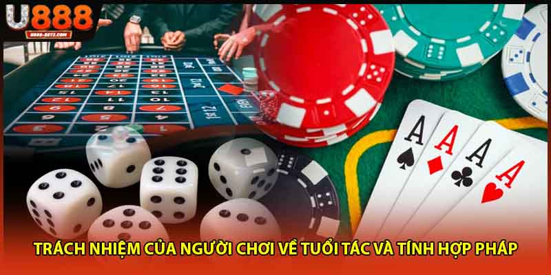 Trách nhiệm của người chơi về tuổi tác và tính hợp pháp